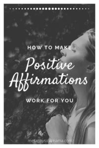 How to Make Positive Affirmations Work For You - Metaphysical Mama