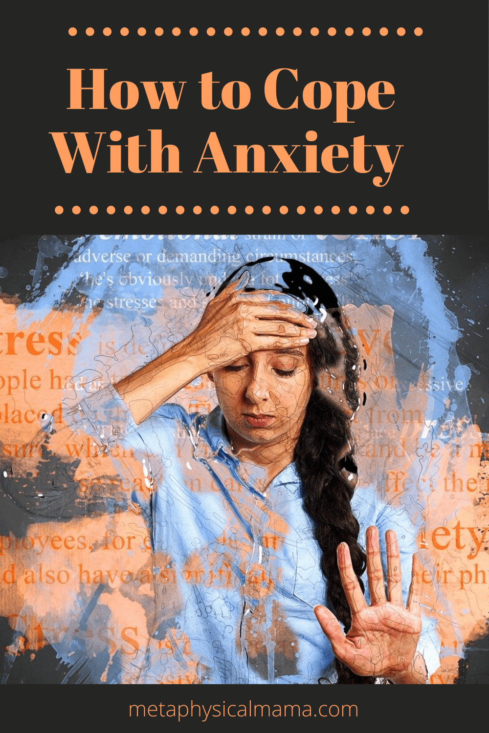 How to Cope With Anxiety - Metaphysical Mama