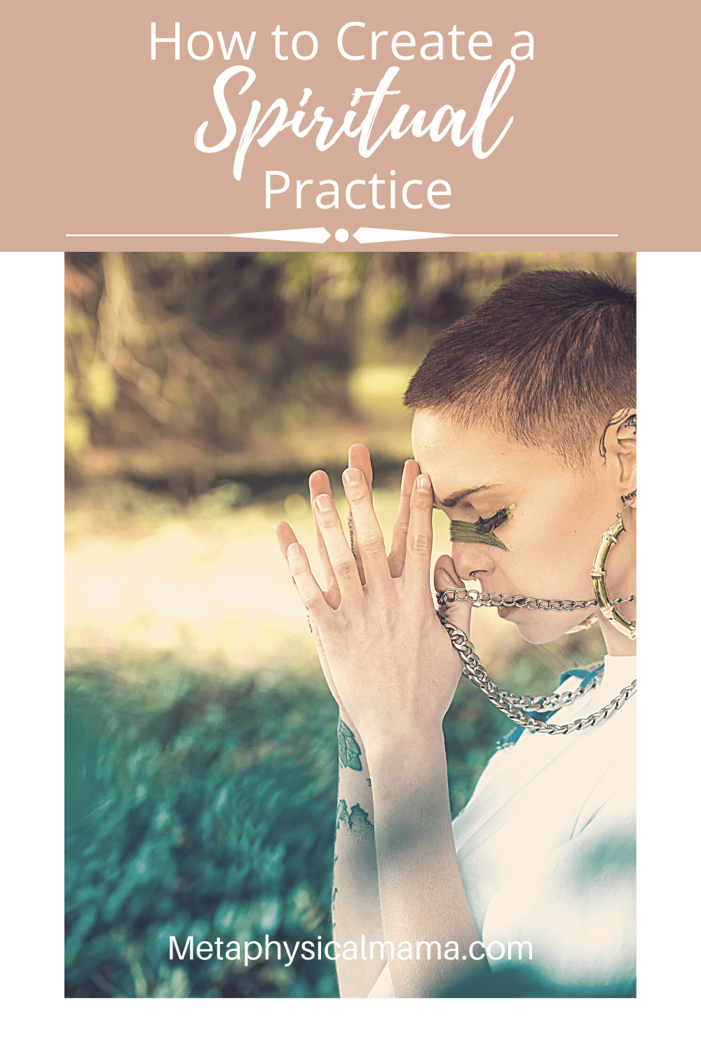 A Beginners Guide To Creating A Spiritual Practice - Metaphysical Mama