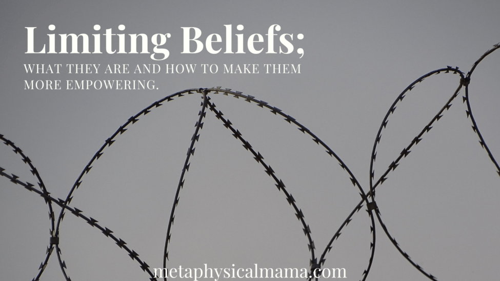 Limiting Beliefs; What They Are and How to Make Them More Empowering ...