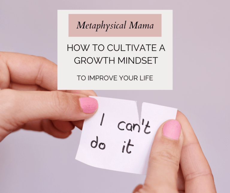 How to Cultivate a Growth Mindset & Improve your Life