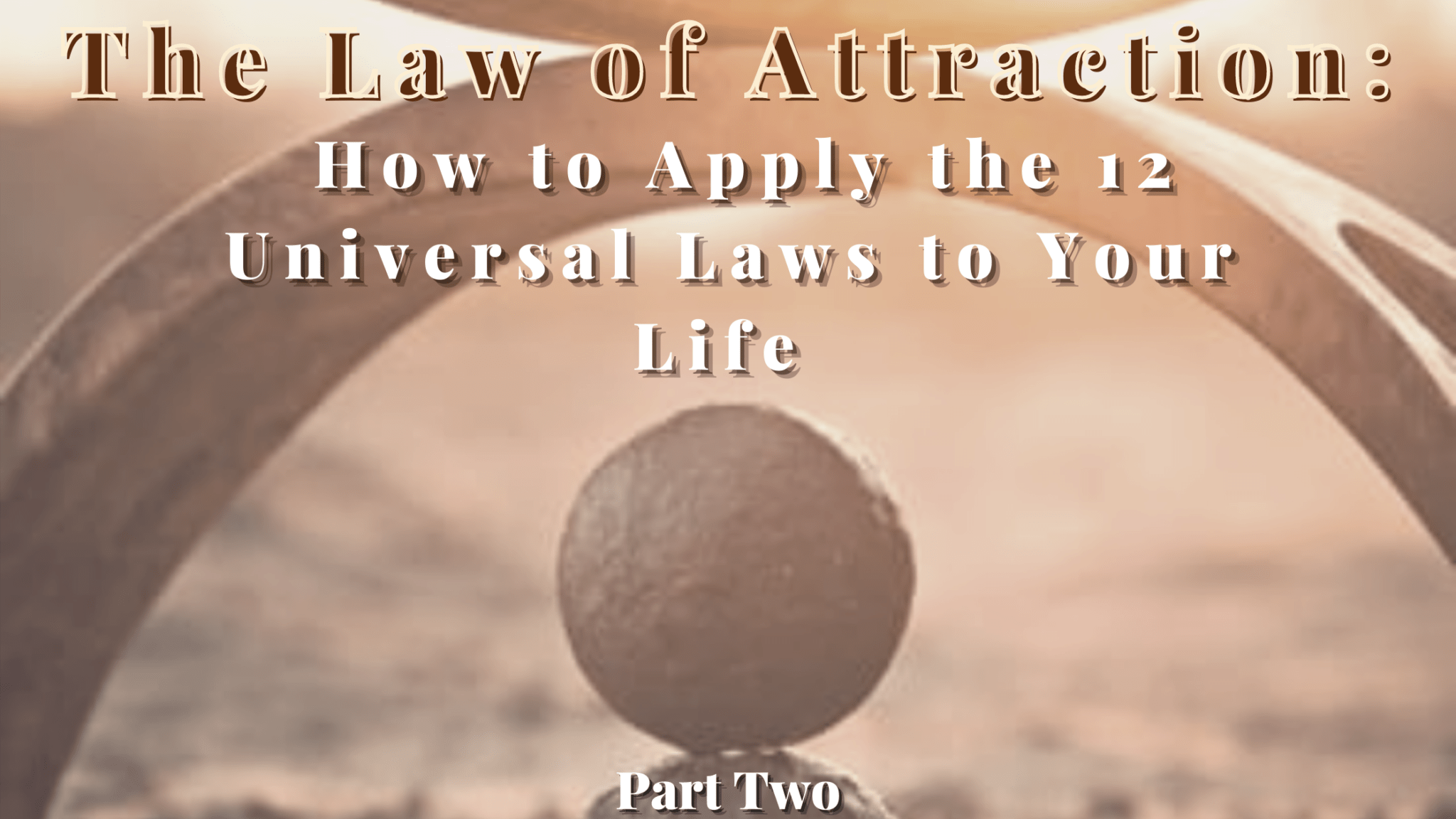 The Law of Attraction; How to Apply the 12 Universal Laws to Your Life ...