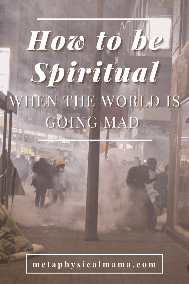 People rioting How to Be Spiritual When the World is Going Mad